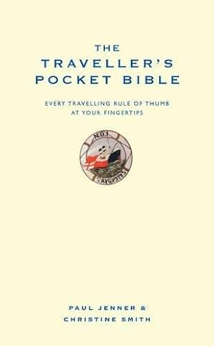Imagen del vendedor de The Traveller's Pocket Bible: Every Travelling Rule of Thumb at Your Fingertips (Pocket Bibles) a la venta por WeBuyBooks