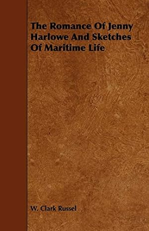 Imagen del vendedor de The Romance of Jenny Harlowe and Sketches of Maritime Life a la venta por WeBuyBooks