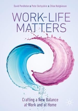 Bild des Verkufers fr Work-life Matters : Crafting a New Balance at Work and at Home zum Verkauf von GreatBookPrices
