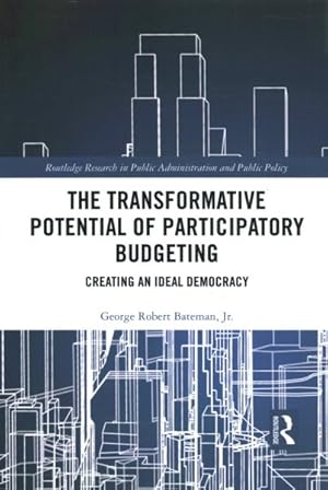 Bild des Verkufers fr Transformative Potential of Participatory Budgeting : Creating an Ideal Democracy zum Verkauf von GreatBookPricesUK