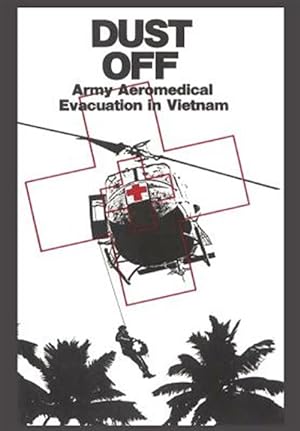 Seller image for Dust Off: Army Aeromedical Evacuation of Vietnam for sale by GreatBookPrices