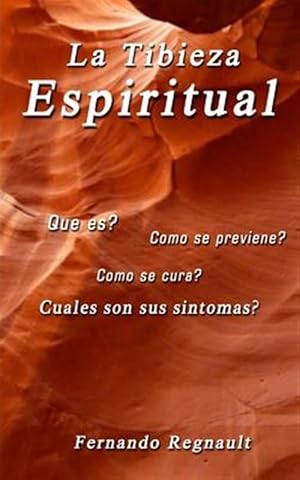 Seller image for La Tibieza Espiritual : La Enfermedad Espiritual Ms Comun Y Menos Conocida -Language: spanish for sale by GreatBookPrices