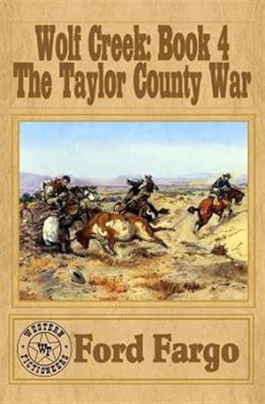 Imagen del vendedor de Wolf Creek : The Taylor County War a la venta por GreatBookPricesUK