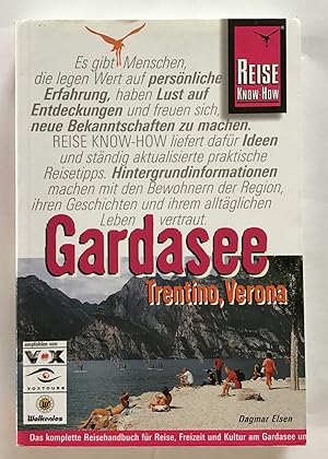 Gardasee, Verona, Trentino : Das komplette Reisehandbuch für Reise, Freizeit und Kultur am Gardas...