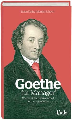 Bild des Verkufers fr Goethe fr Manager: Wie Sie einfach genial Arbeit und Leben meistern. zum Verkauf von Wissenschaftl. Antiquariat Th. Haker e.K