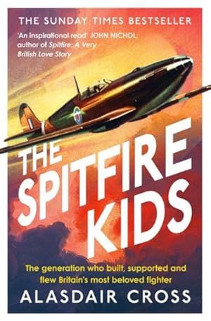 Immagine del venditore per Spitfire Kids : The Generation Who Built, Supported and Flew Britain's Most Beloved Fighter venduto da GreatBookPricesUK