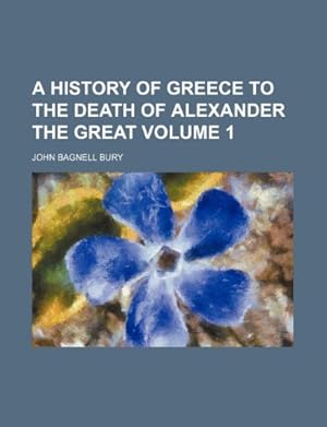 Immagine del venditore per A history of Greece to the death of Alexander the Great Volume 1 venduto da WeBuyBooks