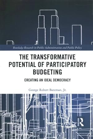 Bild des Verkufers fr Transformative Potential of Participatory Budgeting : Creating an Ideal Democracy zum Verkauf von GreatBookPricesUK