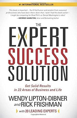 Bild des Verkufers fr The Expert Success Solution: Get Solid Results in 22 Areas of Business and Life zum Verkauf von WeBuyBooks