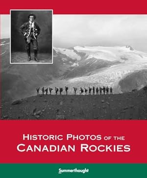 Bild des Verkufers fr Historic Photos of the Canadian Rockies zum Verkauf von WeBuyBooks
