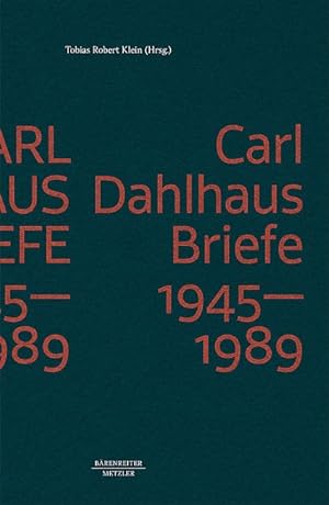 Bild des Verkufers fr Carl Dahlhaus Briefe 1945-1989 zum Verkauf von CONTINUO Noten-Buch-Versand