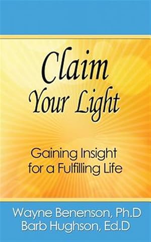 Seller image for Claim Your Light: Gaining Insight for a Fulfilling Life for sale by GreatBookPrices