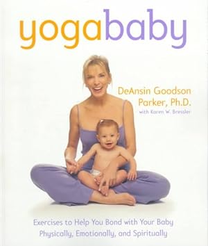 Immagine del venditore per Yoga Baby : Exercises to Help You Bond With Your Baby Physically, Emotionally, and Spiritually venduto da GreatBookPrices