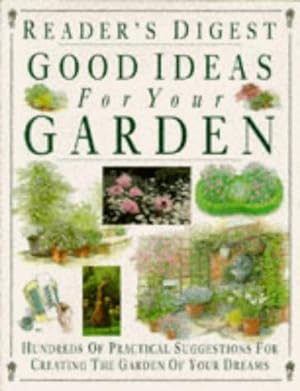 Seller image for Good Ideas for Your Garden (Readers Digest) for sale by WeBuyBooks