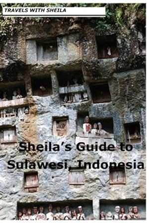 Image du vendeur pour Sheila's Guide to Sulawesi, Indonesia mis en vente par GreatBookPricesUK
