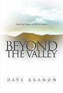 Bild des Verkufers fr Beyond the Valley: Finding Hope in Life's Losses zum Verkauf von WeBuyBooks