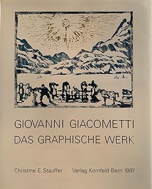 Giacometti, Giovanni. Das graphische Werk.