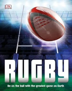 Bild des Verkufers fr Rugby : Be on the Ball with the Greatest Game on Earth zum Verkauf von Smartbuy