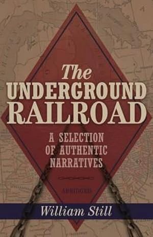 Bild des Verkufers fr The Underground Railroad : A Selection of Authentic Narratives zum Verkauf von Smartbuy