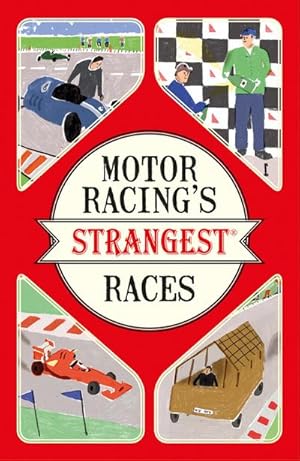 Bild des Verkufers fr Motor Racing's Strangest Races : Extraordinary but True Stories from Over a Century of Motor Racing zum Verkauf von Smartbuy