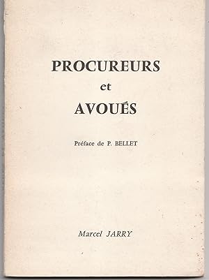 Procureurs et avoués, deux mille ans d'histoire. Trois fois supprimés 1560-1789 -- 1971 (sauf 224...