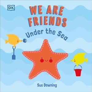 Bild des Verkufers fr We Are Friends: Under the Sea : Friends Can Be Found Everywhere We Look zum Verkauf von Smartbuy