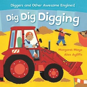 Bild des Verkufers fr Awesome Engines: Dig Dig Digging Padded Board Book : Padded Board Book zum Verkauf von Smartbuy