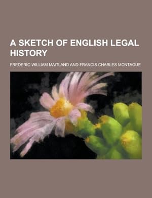 Image du vendeur pour A Sketch of English Legal History mis en vente par WeBuyBooks