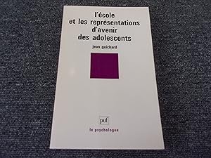 Seller image for L'ECOLE ET LES REPRESENTATIONS D'AVENIR DES ADOLESCENTS for sale by occasion de lire