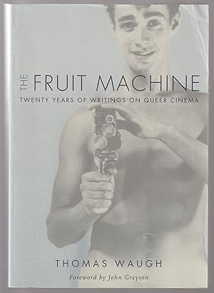 Imagen del vendedor de THE FRUIT MACHINE: Twenty Years of Writings on Queer Cinema. a la venta por Chaucer Bookshop ABA ILAB