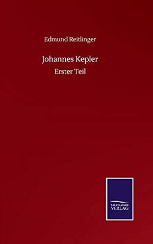 Bild des Verkufers fr Johannes Kepler: Erster Teil zum Verkauf von WeBuyBooks