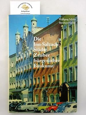 Die Inn-Salzach-Städte : Zauber bürgerlicher Baukunst.