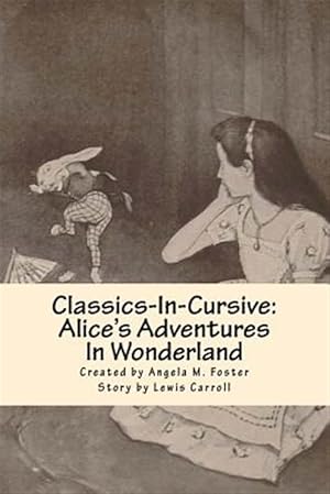 Bild des Verkufers fr Classics-in-cursive : Alice's Adventures in Wonderland zum Verkauf von GreatBookPrices