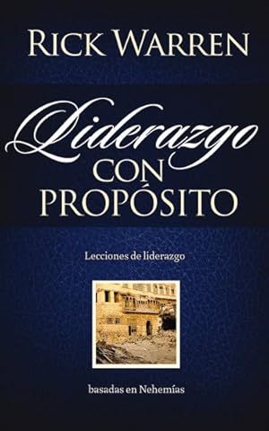 Seller image for Liderazgo con Proposito / Leadership with Purpose : Lecciones de Liderazgo Basadas en Nehemias / Lesson on Leadership from Nehemiah -Language: Spanish for sale by GreatBookPrices