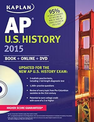Image du vendeur pour Kaplan AP U.S. History 2015: Book + Online + DVD (Kaplan Test Prep) mis en vente par Reliant Bookstore