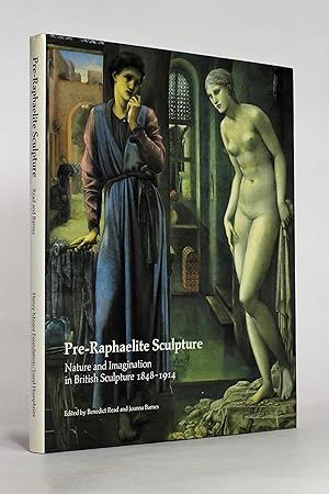 Bild des Verkufers fr Pre-Raphaelite Sculpture: Nature and Imagination in British Sculpture, 1848-1914 zum Verkauf von George Longden
