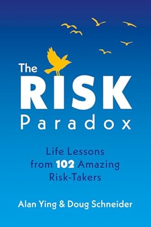 Image du vendeur pour Risk Paradox : Life Lessons from 102 Amazing Risk-takers mis en vente par GreatBookPrices