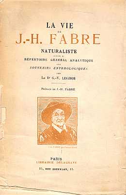 Seller image for La Vie de J.-H. Fabre Naturaliste Suivie du Rpertoire Gnral Analytique des Souvenirs Entomolgiques for sale by ConchBooks