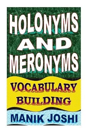 Imagen del vendedor de Holonyms and Meronyms : Vocabulary Building a la venta por GreatBookPrices