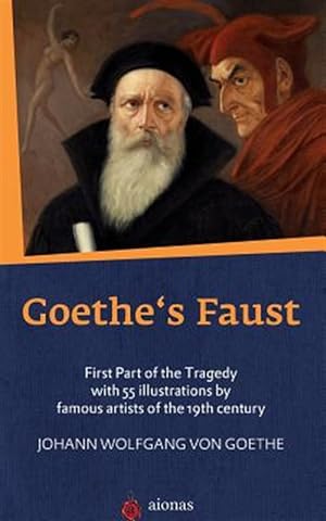 Image du vendeur pour Goethe's Faust : First Part of the Tragedy With 55 Illustrations by Famous Artists of the 19th Century mis en vente par GreatBookPrices