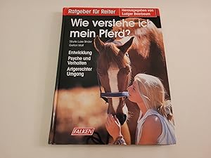 Wie verstehe ich mein Pferd? Entwicklung, Psyche und Verhalten, artgerechter Umgang.