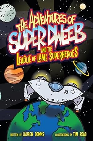 Imagen del vendedor de The Adventures of Super Dweeb and the League of Lame Superheroes a la venta por GreatBookPrices