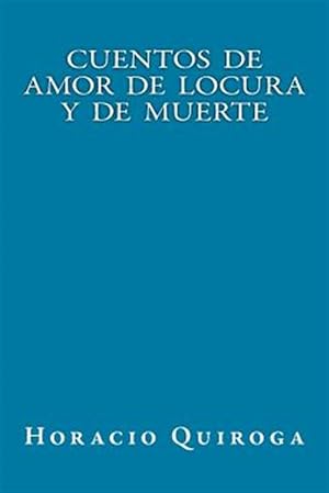 Immagine del venditore per Cuentos de Amor de Locura y de Muerte -Language: spanish venduto da GreatBookPrices