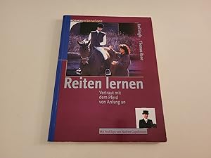 Reiten lernen. Vertraut mit dem Pferd von Anfang an [mit Profitips von Nadine Capellmann].