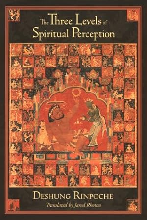 Seller image for The Three Levels of Spiritual Perception: An Oral Commentary on the Three Visions (Nang Sum of Ngorchen Konchog Lhundrub) for sale by Reliant Bookstore