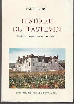 Seller image for Histoire du tastevin. Confrrie bourguignone et internationale for sale by Librairie Franoise Causse