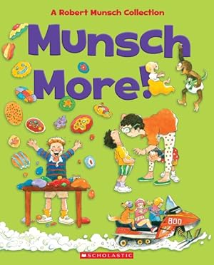 Imagen del vendedor de Munsch More! : A Robert Munsch Collection a la venta por GreatBookPrices