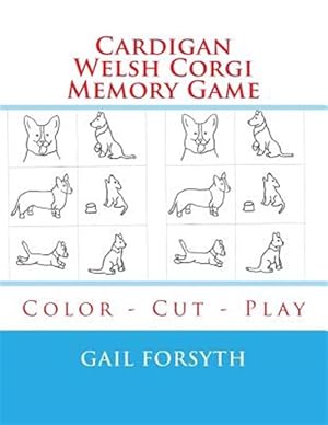 Bild des Verkufers fr Cardigan Welsh Corgi Memory Game : Color - Cut - Play zum Verkauf von GreatBookPrices