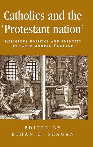 Seller image for Catholics and the \ protestant nation\ : Religious politics and identity in early modern England for sale by moluna