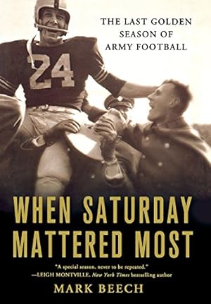 Seller image for When Saturday Mattered Most: The Last Golden Season of Army Football for sale by Reliant Bookstore